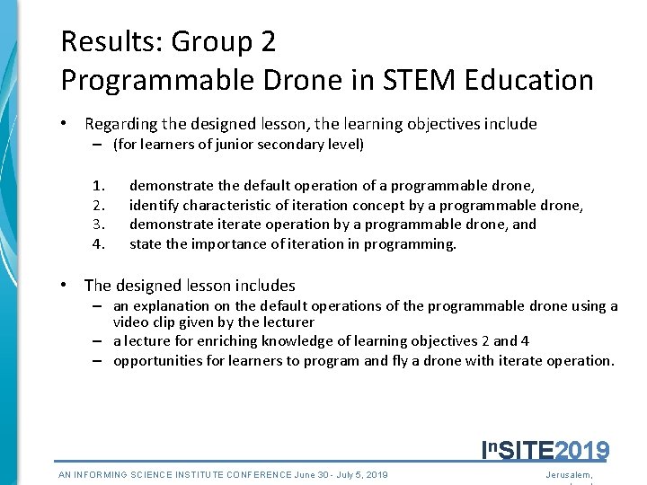 Results: Group 2 Programmable Drone in STEM Education • Regarding the designed lesson, the