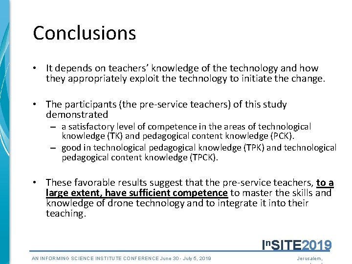 Conclusions • It depends on teachers’ knowledge of the technology and how they appropriately