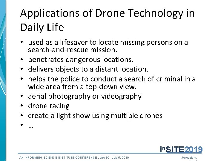 Applications of Drone Technology in Daily Life • used as a lifesaver to locate