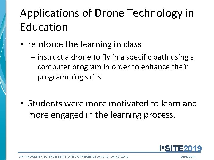 Applications of Drone Technology in Education • reinforce the learning in class – instruct