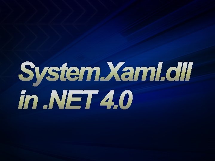 System. Xaml. dll in. NET 4. 0 