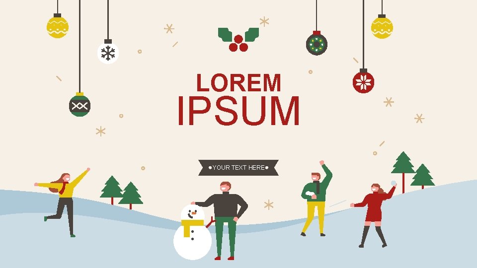 LOREM IPSUM YOUR TEXT HERE 