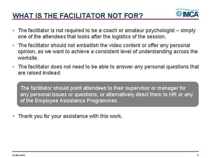 WHAT IS THE FACILITATOR NOT FOR? • The facilitator is not required to be