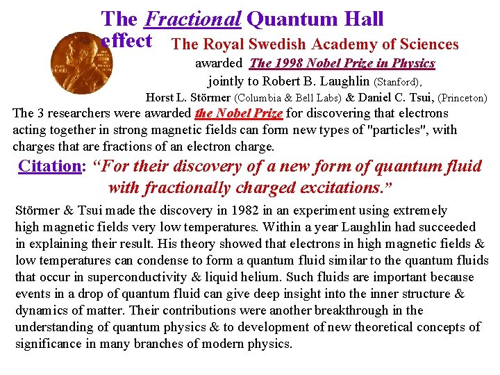 The Fractional Quantum Hall effect The Royal Swedish Academy of Sciences awarded The 1998 The Fractional Quantum Hall effect The Royal Swedish Academy of Sciences awarded The 1998