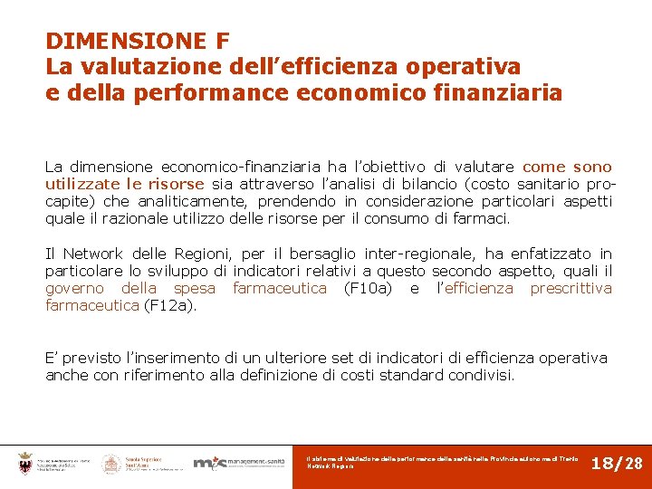 DIMENSIONE F La valutazione dell’efficienza operativa e della performance economico finanziaria La dimensione economico-finanziaria