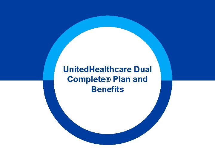 United. Healthcare Dual Complete® Plan and Benefits 