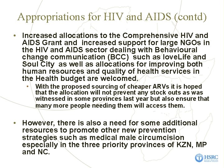 Appropriations for HIV and AIDS (contd) • Increased allocations to the Comprehensive HIV and