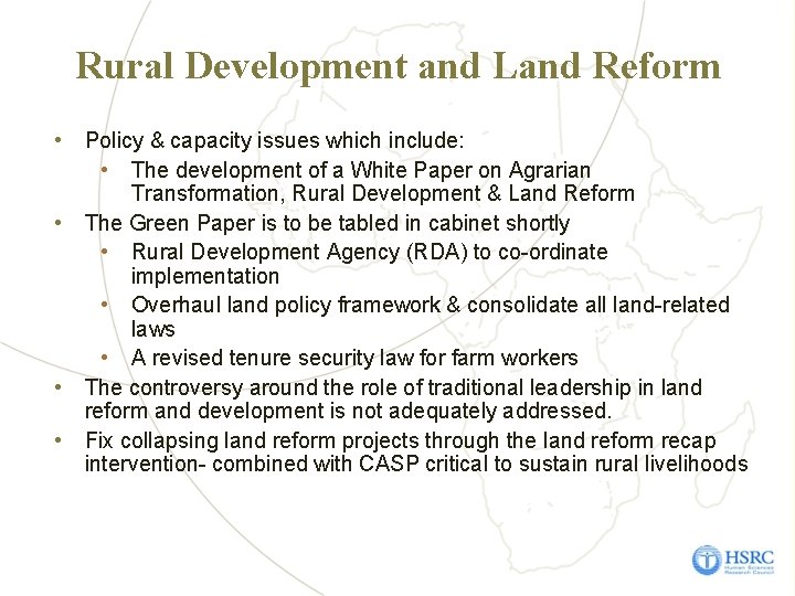 Rural Development and Land Reform • • Policy & capacity issues which include: •