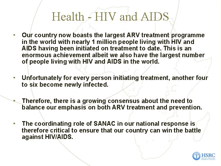 Health - HIV and AIDS • Our country now boasts the largest ARV treatment