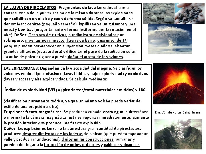 LA LLUVIA DE PIROCLASTOS: Fragmentos de lava lanzados al aire a consecuencia de la