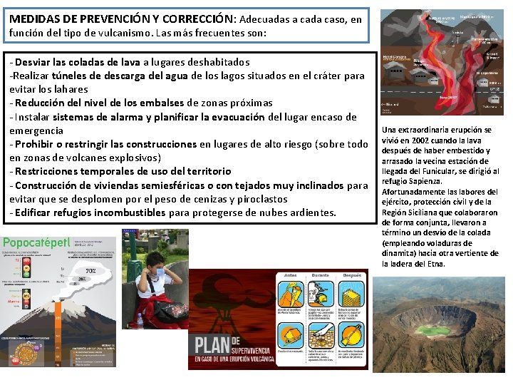 MEDIDAS DE PREVENCIÓN Y CORRECCIÓN: Adecuadas a cada caso, en función del tipo de