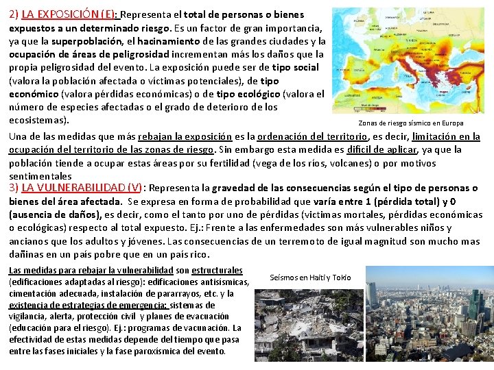 2) LA EXPOSICIÓN (E): Representa el total de personas o bienes expuestos a un