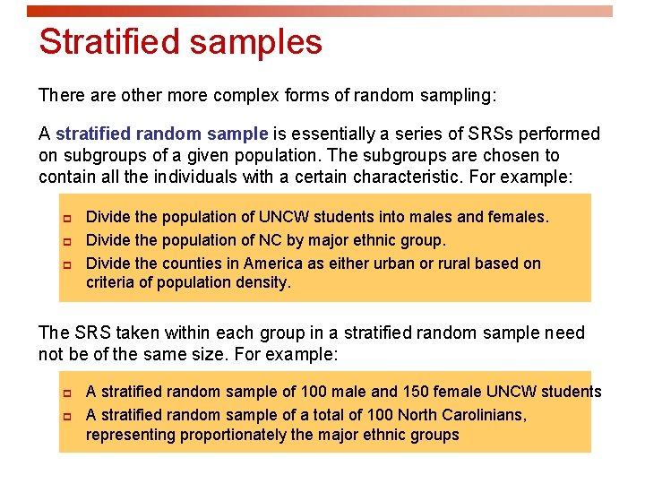 Stratified samples There are other more complex forms of random sampling: A stratified random Stratified samples There are other more complex forms of random sampling: A stratified random