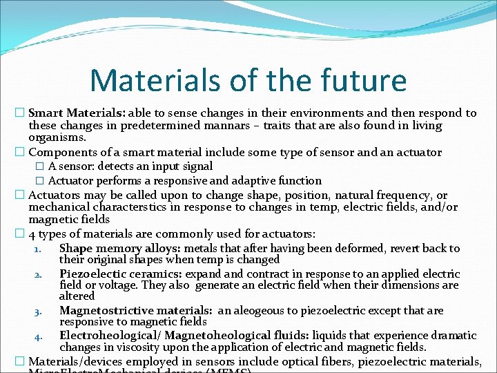 Materials of the future � Smart Materials: able to sense changes in their environments