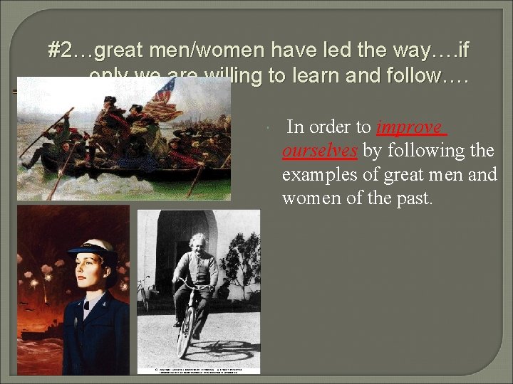 #2…great men/women have led the way…. if only we are willing to learn and #2…great men/women have led the way…. if only we are willing to learn and