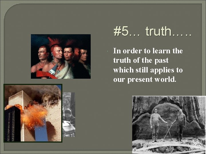 #5… truth…. . In order to learn the truth of the past which still #5… truth…. . In order to learn the truth of the past which still