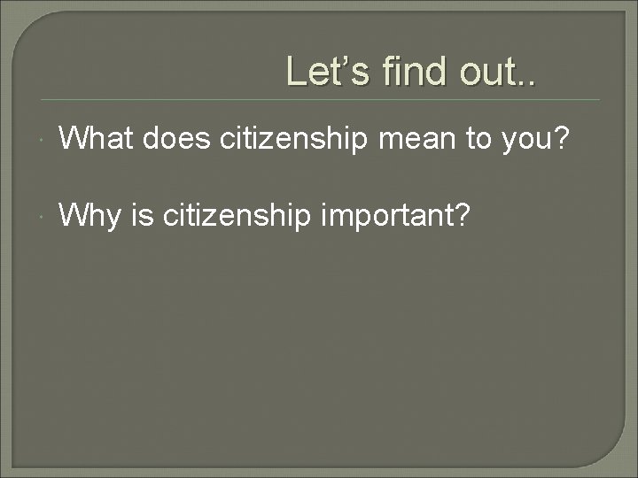 Let’s find out. . What does citizenship mean to you? Why is citizenship important? Let’s find out. . What does citizenship mean to you? Why is citizenship important?