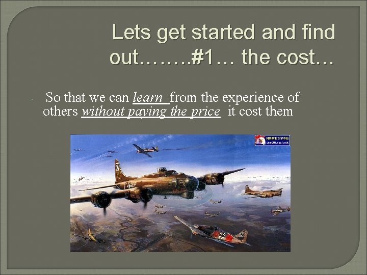 Lets get started and find out……. . #1… the cost… So that we can Lets get started and find out……. . #1… the cost… So that we can