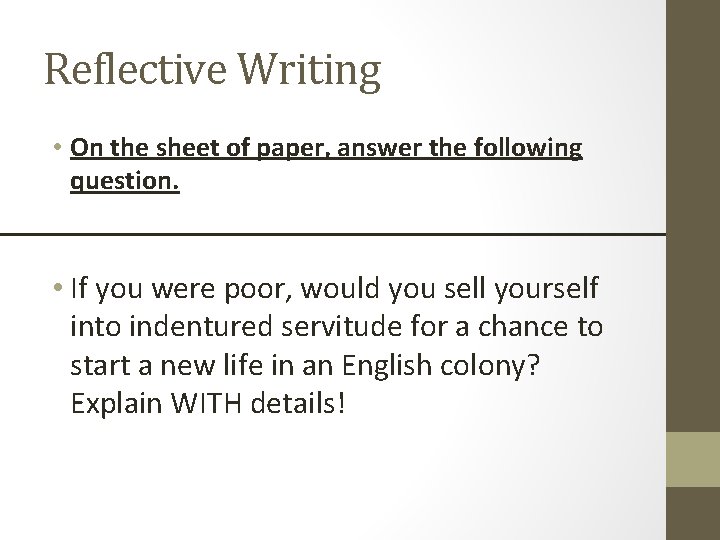 Reflective Writing • On the sheet of paper, answer the following question. • If