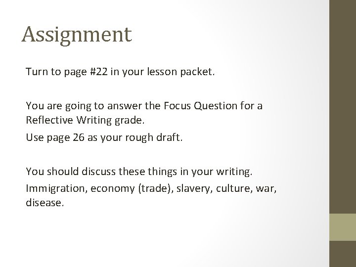 Assignment Turn to page #22 in your lesson packet. You are going to answer