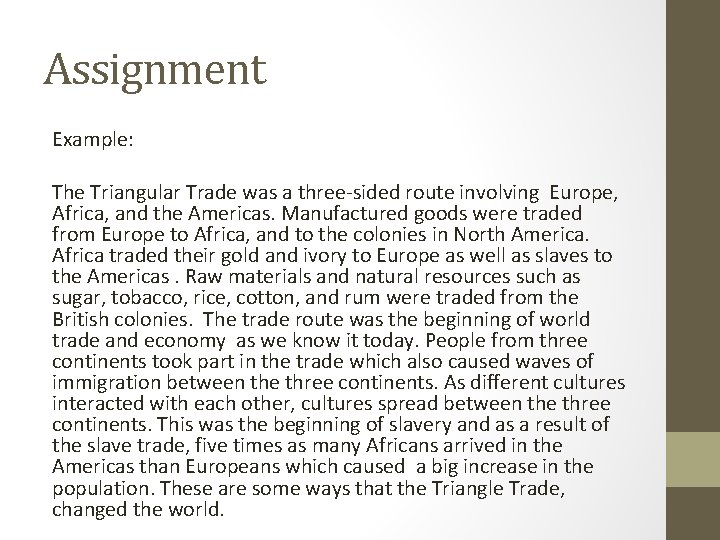 Assignment Example: The Triangular Trade was a three-sided route involving Europe, Africa, and the