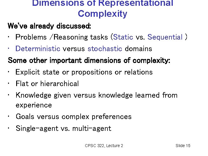 Dimensions of Representational Complexity We've already discussed: • Problems /Reasoning tasks (Static vs. Sequential