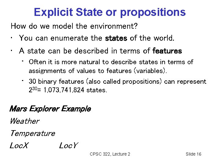 Explicit State or propositions How do we model the environment? • You can enumerate