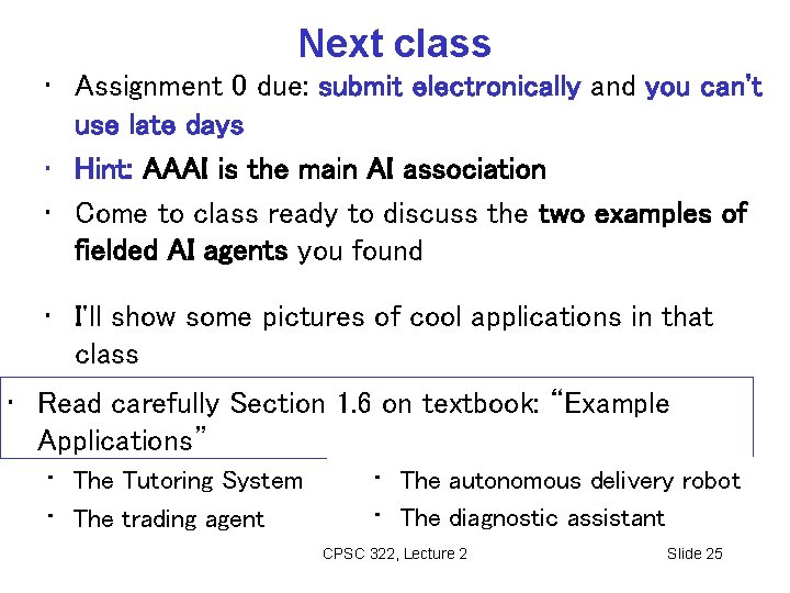 Next class • Assignment 0 due: submit electronically and you can't use late days