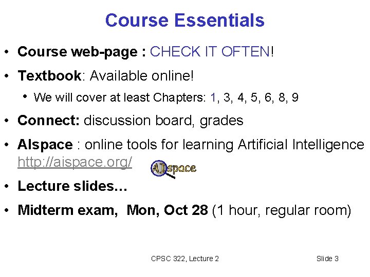 Course Essentials • Course web-page : CHECK IT OFTEN! • Textbook: Available online! •