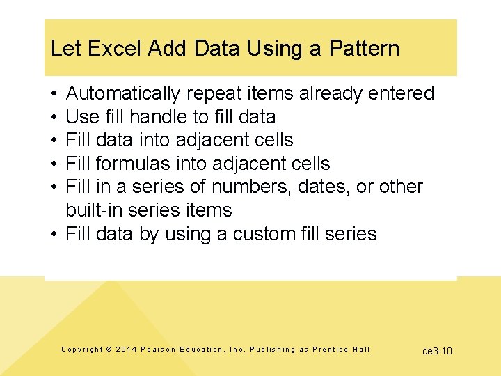 Let Excel Add Data Using a Pattern • • • Automatically repeat items already