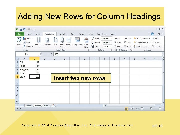 Adding New Rows for Column Headings Insert two new rows Copyright © 2014 Pearson