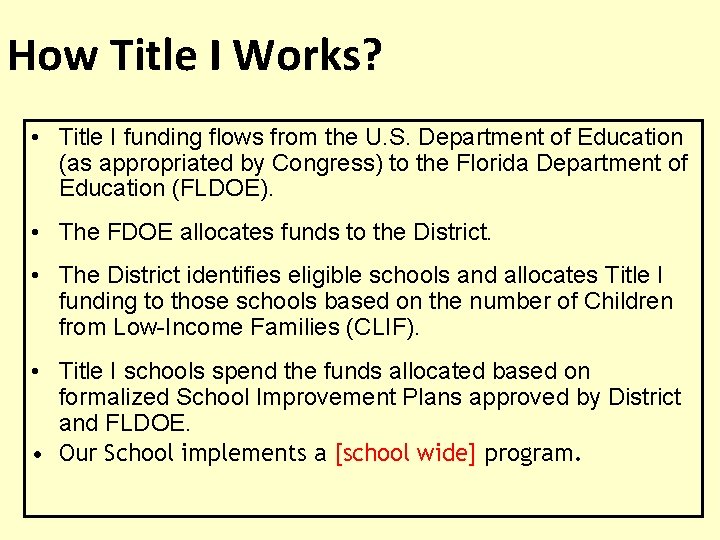 How Title I Works? • Title I funding flows from the U. S. Department