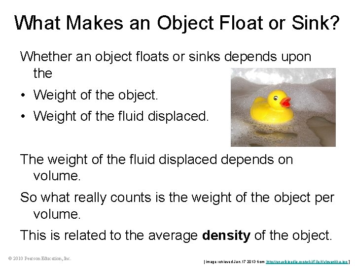 What Makes an Object Float or Sink? Whether an object floats or sinks depends