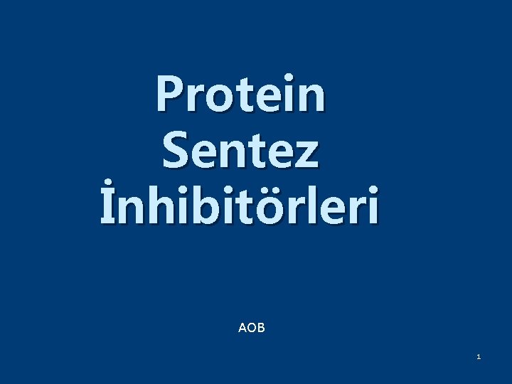 Protein Sentez İnhibitörleri AOB 1 