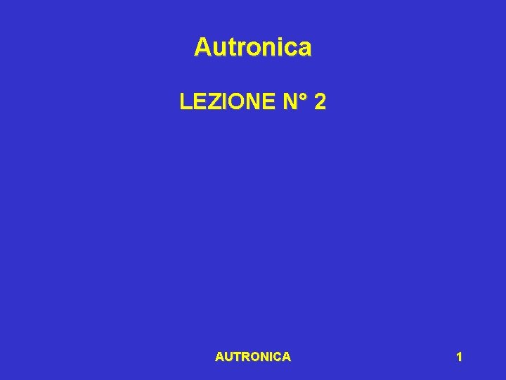 Autronica LEZIONE N° 2 AUTRONICA 1 