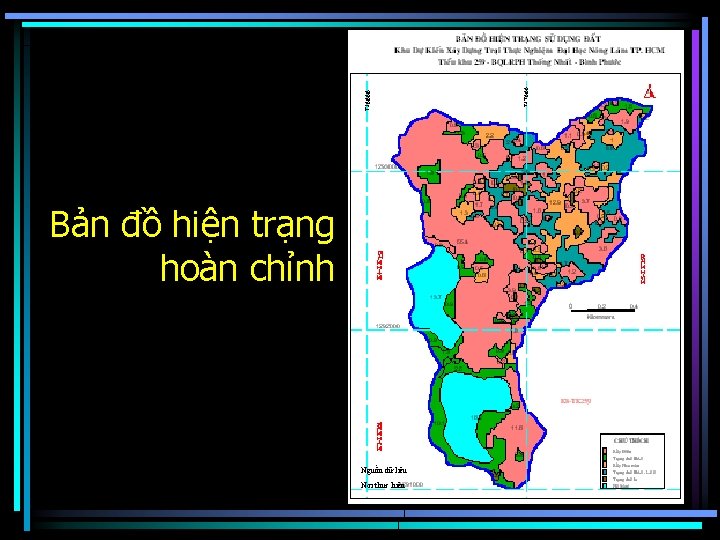 Bản đồ hiện trạng hoàn chỉnh Nguồn dữ liệu Nơi thực hiện 