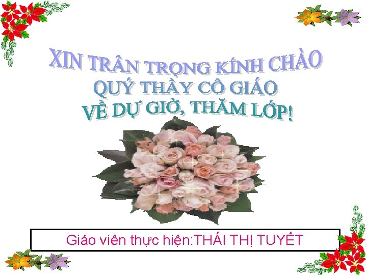 Giáo viên thực hiện: THÁI THỊ TUYẾT 