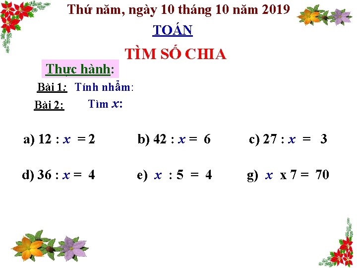 Thứ năm, ngày 10 tháng 10 năm 2019 TOÁN Thực hành: TÌM SỐ CHIA