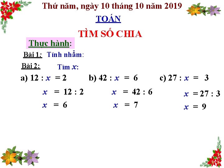 Thứ năm, ngày 10 tháng 10 năm 2019 TOÁN Thực hành: TÌM SỐ CHIA