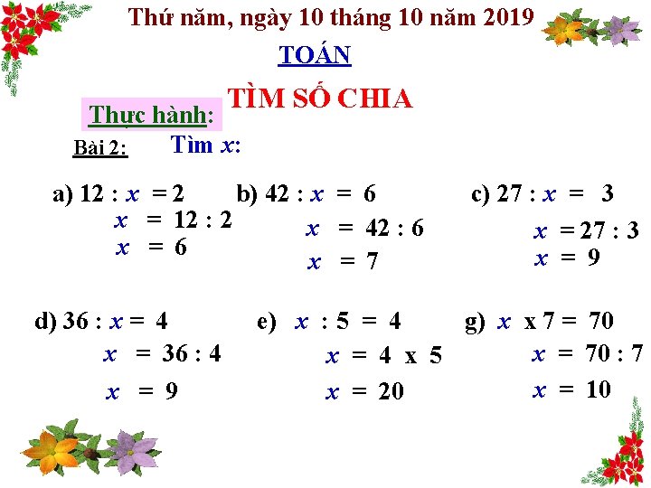 Thứ năm, ngày 10 tháng 10 năm 2019 TOÁN TÌM SỐ CHIA Thực hành: