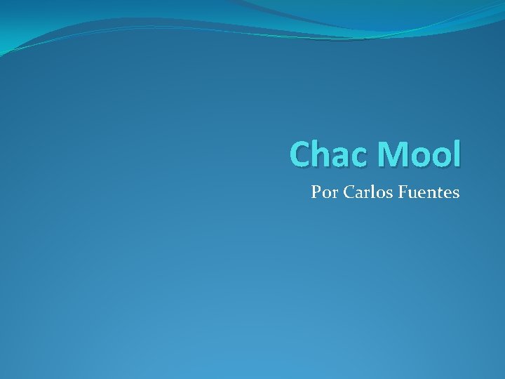 Chac Mool Por Carlos Fuentes 