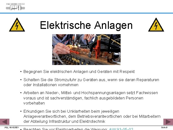 Elektrische Anlagen • Begegnen Sie elektrischen Anlagen und Geräten mit Respekt • Schalten Sie