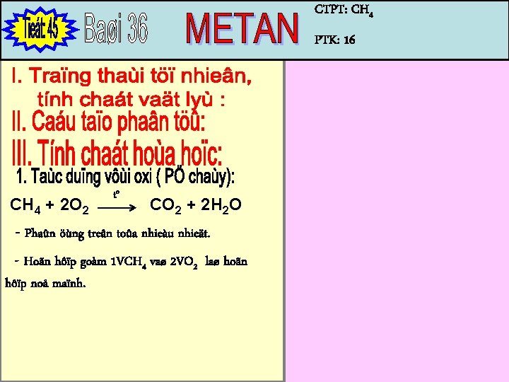 CTPT: CH 4 PTK: 16 CH 4 + 2 O 2 to CO 2