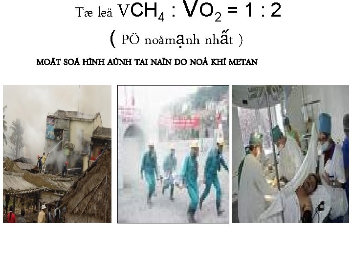 Tæ leä VCH 4 : VO 2 = 1 : 2 ( PÖ noåmạnh