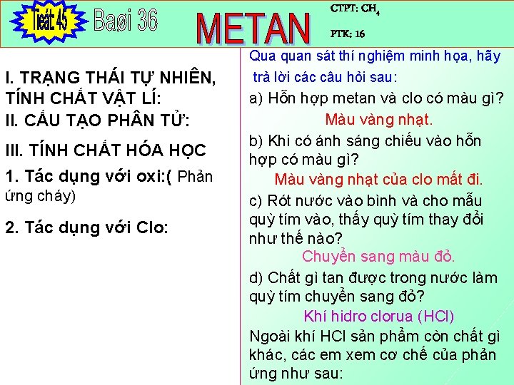 CTPT: CH 4 PTK: 16 I. TRẠNG THÁI TỰ NHIÊN, TÍNH CHẤT VẬT LÍ: