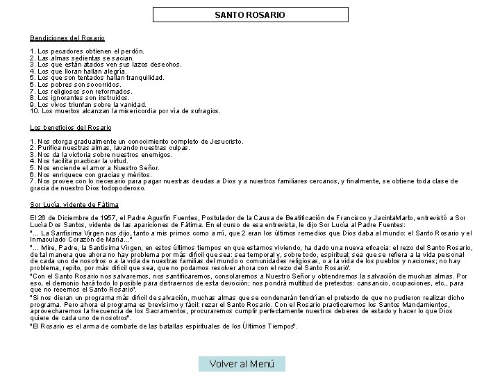SANTO ROSARIO Bendiciones del Rosario 1. Los pecadores obtienen el perdón. 2. Las almas