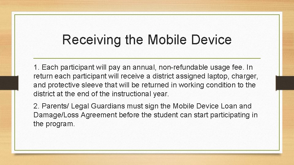 Receiving the Mobile Device 1. Each participant will pay an annual, non-refundable usage fee.