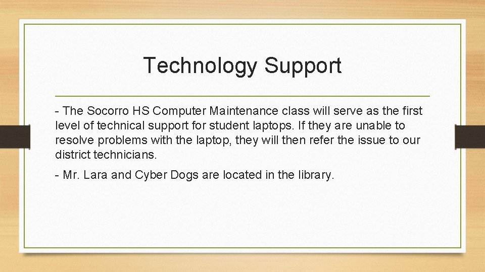 Technology Support - The Socorro HS Computer Maintenance class will serve as the first