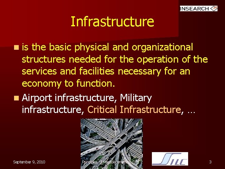 Infrastructure n is the basic physical and organizational structures needed for the operation of