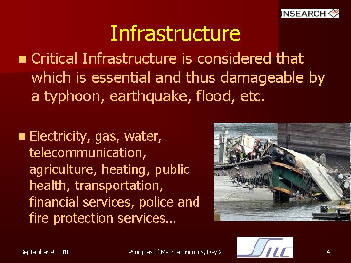 Infrastructure n Critical Infrastructure is considered that which is essential and thus damageable by